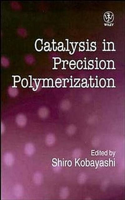 Catalysis in Precision Polymerization