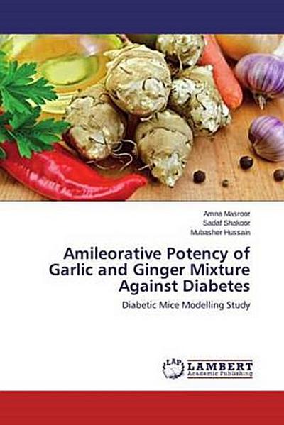 Amileorative Potency of Garlic and Ginger Mixture Against Diabetes