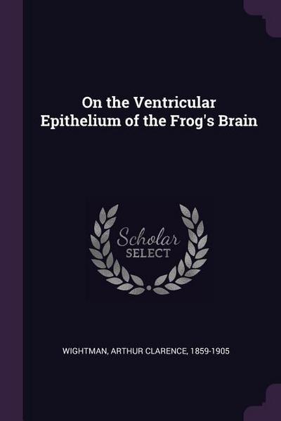 On the Ventricular Epithelium of the Frog’s Brain