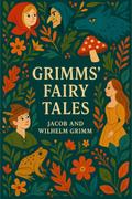Grimms’ Fairy Tales (Illustrated)