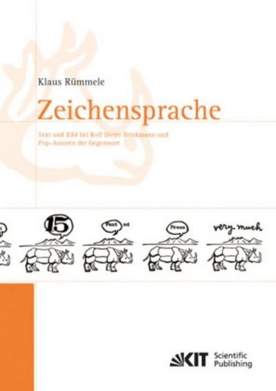 Zeichensprache : Text und Bild bei Rolf Dieter Brinkmann und Pop-Autoren der Gegenwart