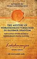 The Mystery of Vibrationless-Vibration in Kashmir Shaivism