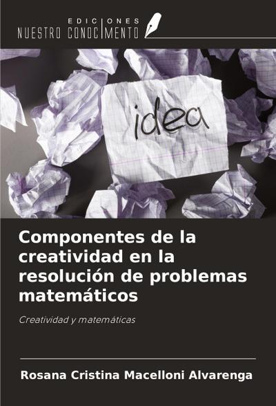 Componentes de la creatividad en la resolución de problemas matemáticos