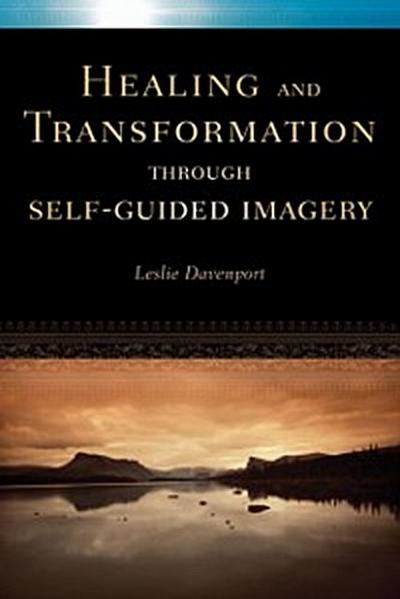 Healing and Transformation Through Self Guided Imagery