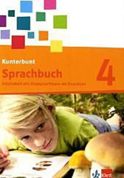 Kunterbunt Sprachbuch, Neukonzeption 4. Schuljahr, Arbeitsheft mit Lernsoftware zum Download