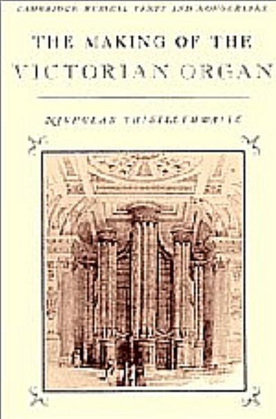 The Making of the Victorian Organ
