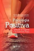 Psicologia positiva aplicada ao esporte e ao exercício físico
