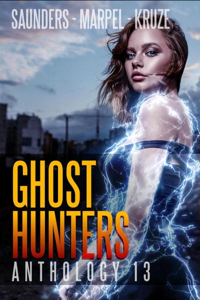 Ghost Hunters Anthology 13 (Ghost Hunter Mystery Parable Anthology)