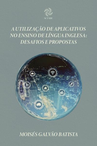 A utilização de aplicativos no ensino de língua inglesa: desafios e propostas