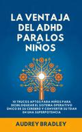 La Ventaja del ADHD para los Niños
