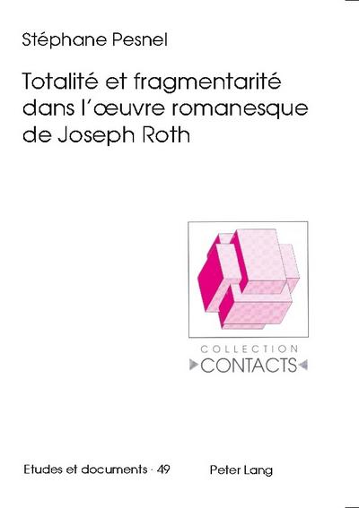Totalité et fragmentarité dans l’¿uvre romanesque de Joseph Roth
