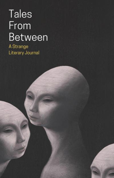 Tales From Between (Tales From Between Literary Journal, #1)