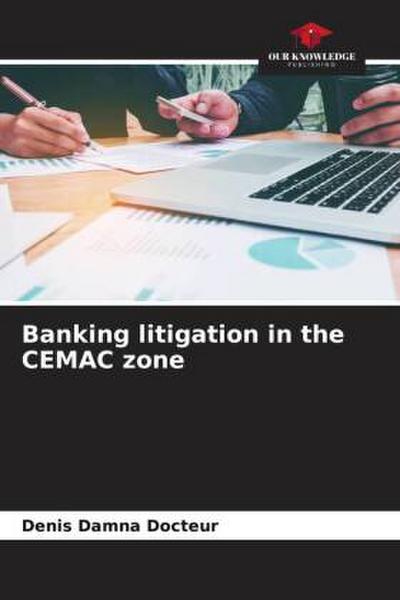 Banking litigation in the CEMAC zone