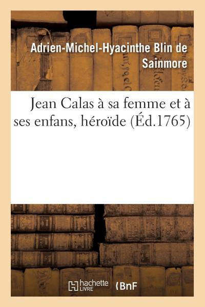 Jean Calas À Sa Femme Et À Ses Enfans, Héroïde