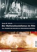 Der Nationalsozialismus im Film: Von TRIUMPH DES WILLENS bis INGLOURIOUS BASTERDS (Deep Focus)