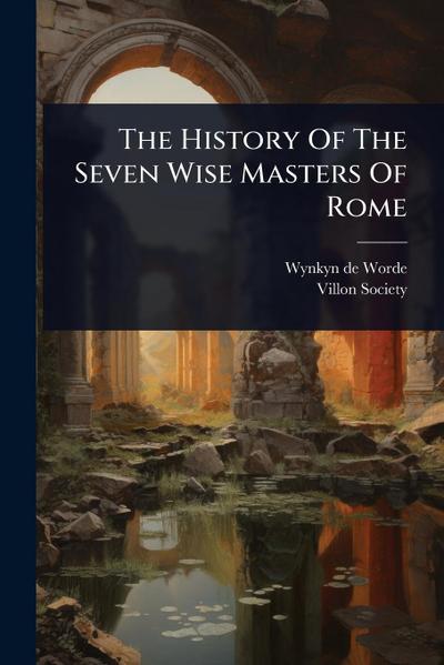 The History Of The Seven Wise Masters Of Rome