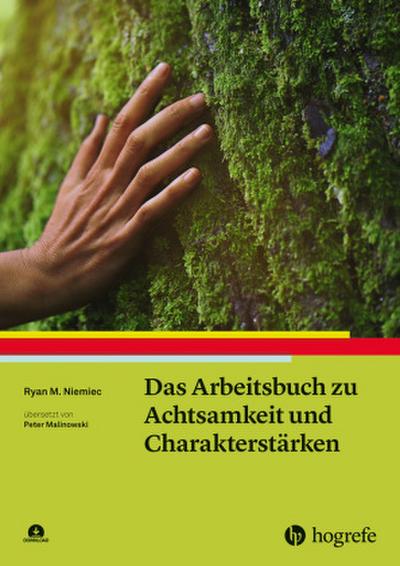 Das Arbeitsbuch zu Achtsamkeit und Charakterstärken