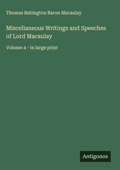 Miscellaneous Writings and Speeches of Lord Macaulay