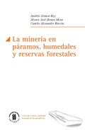La minería en páramos, humedales y reservas forest