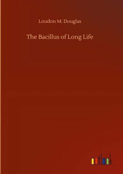 The Bacillus of Long Life