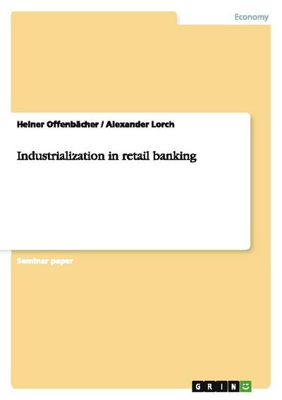 Industrialization in retail banking