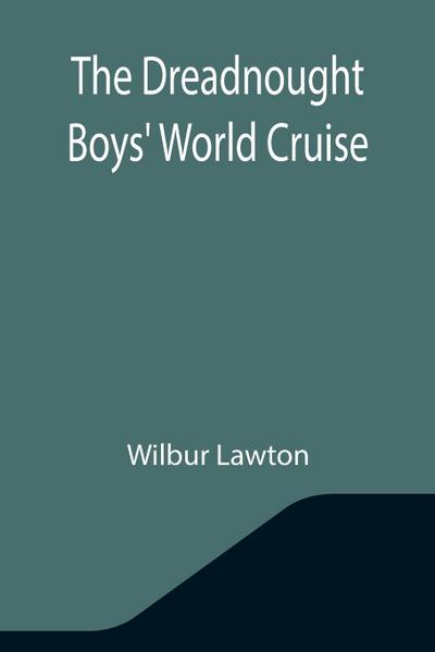 The Dreadnought Boys’ World Cruise