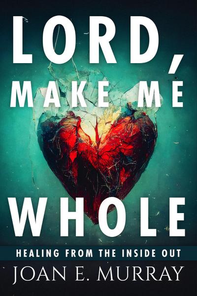 Lord Make Me Whole