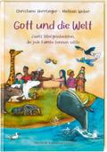 Gott und die Welt. Zwölf Bibelgeschichten, die jede Familie kennen sollte. Einfach erzählt, mit Erklärungen zur Bedeutung. Bibel-Bilderbuch. Vorlesegeschichten ab 4 Jahren und für Schulkinder