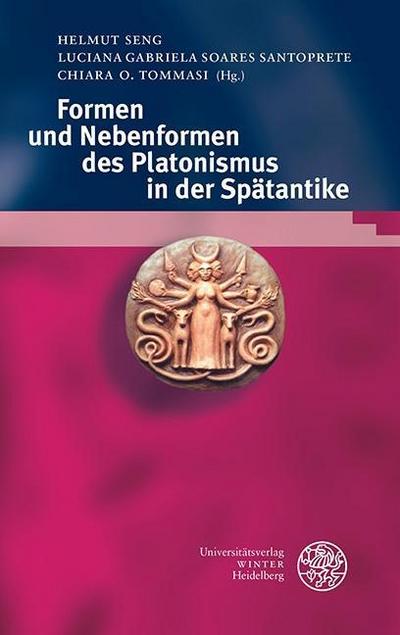 Formen und Nebenformen des Platonismus in der Spätantike