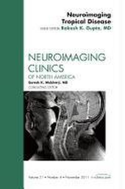 Neuroimaging Tropical Disease, an Issue of Neuroimaging Clinics