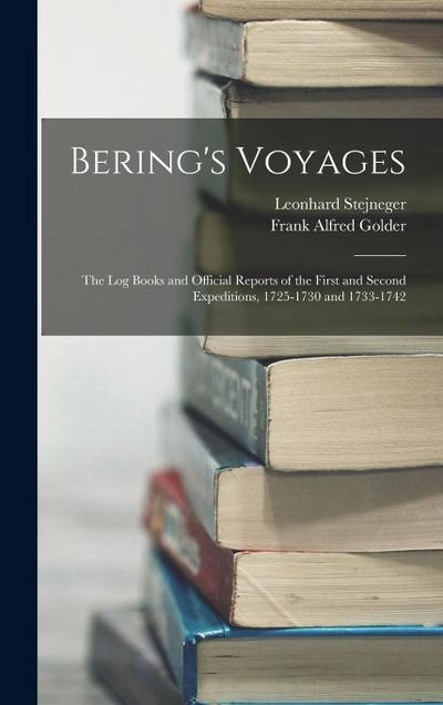 Bering’s Voyages: The Log Books and Official Reports of the First and Second Expeditions, 1725-1730 and 1733-1742