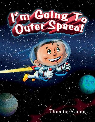 I’m Going to Outer Space!