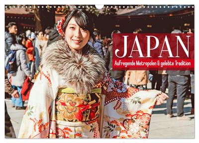 Japan: Aufregende Metropolen und gelebte Tradition (Wandkalender 2024 DIN A3 quer), CALVENDO Monatskalender