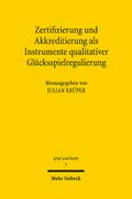 Zertifizierung und Akkreditierung als Instrumente qualitativer Glücksspielregulierung