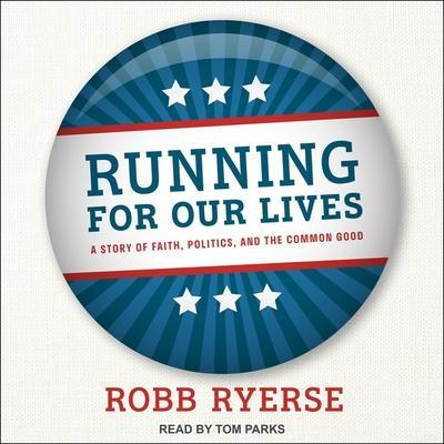 Running for Our Lives Lib/E: A Story of Faith, Politics, and the Common Good