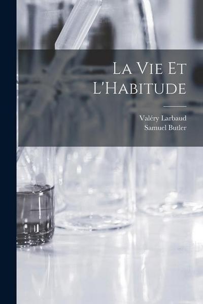 La Vie et L’Habitude