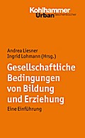 Gesellschaftliche Bedingungen von Bildung und Erziehung