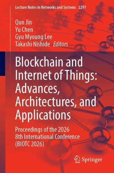 Blockchain and Internet of Things: Advances, Architectures, and Applications