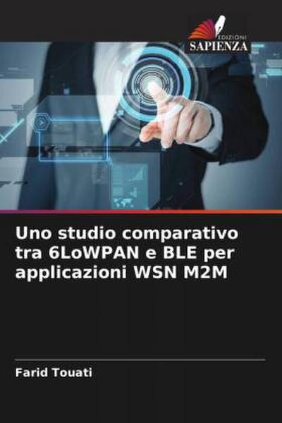 Uno studio comparativo tra 6LoWPAN e BLE per applicazioni WSN M2M