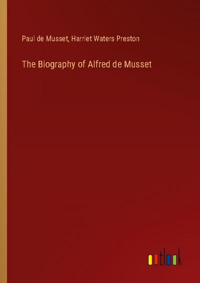 The Biography of Alfred de Musset