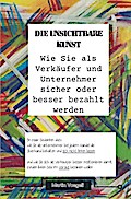 Die unsichtbare Kunst. Wie Sie als Verkäufer und U