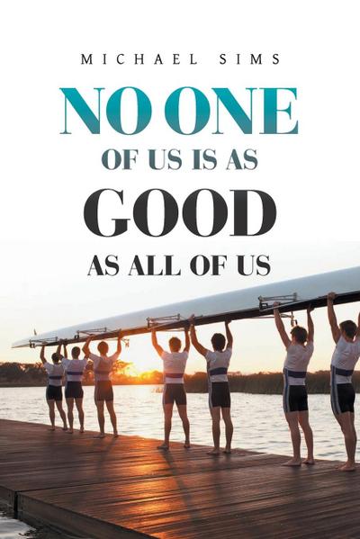 No One of Us Is as Good as All of Us