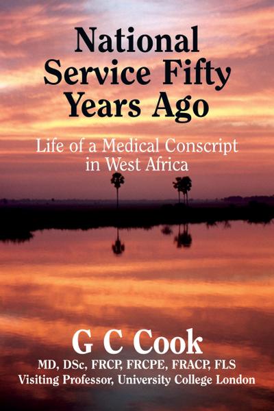 National Service  Fifty Years Ago:  Life of a Medical Conscript in West Africa
