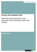 Theaterbesuchsvertrag oder wann bekomme ich als Zuschauer mein Geld zurück?