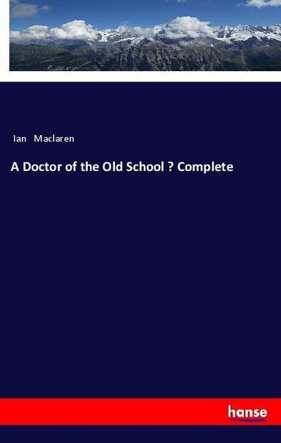 A Doctor of the Old School - Complete