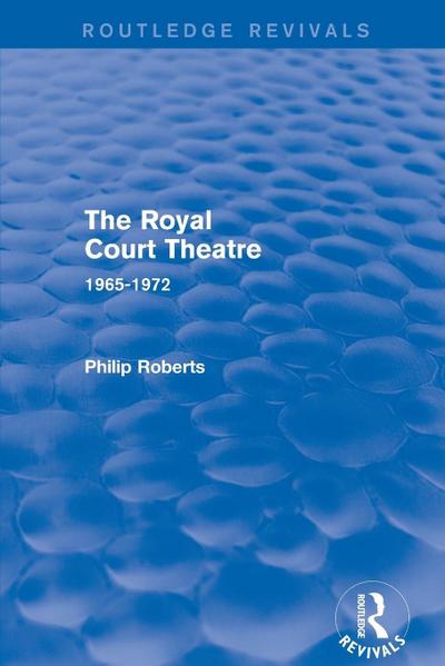 The Royal Court Theatre (Routledge Revivals)