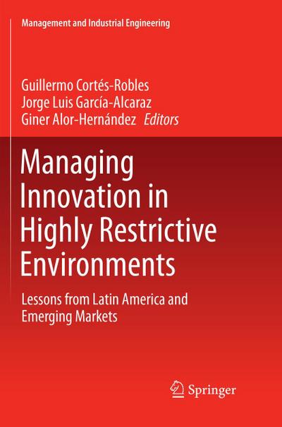 Managing Innovation in Highly Restrictive Environments