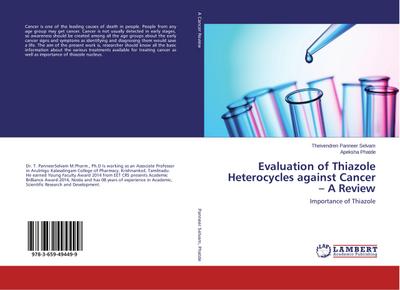 Evaluation of Thiazole Heterocycles against Cancer - A Review