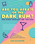 Are You Afraid of the Dark Rum?
