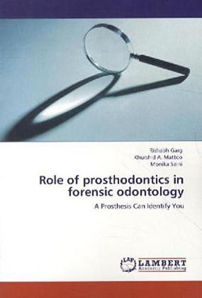 Role of prosthodontics in forensic odontology